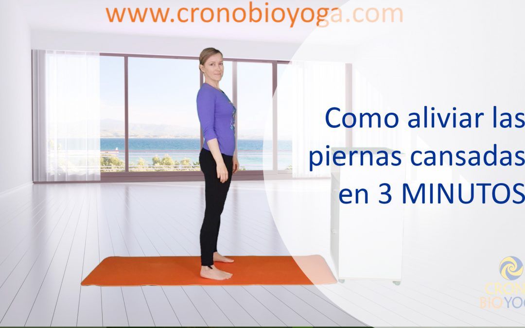 Cómo aliviar las piernas cansadas en 3 minutos